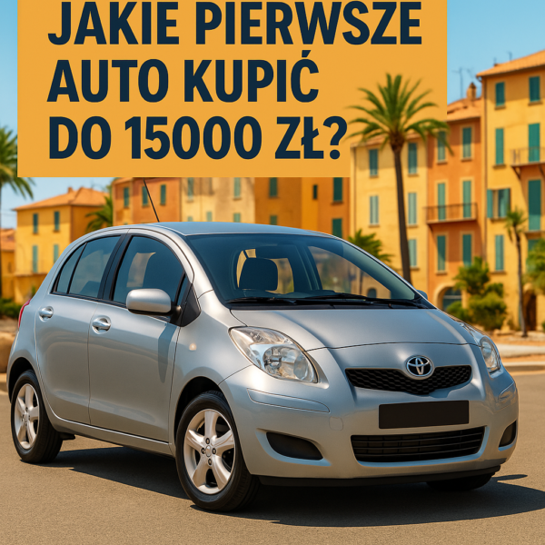 Samochód do 15000 zł jaki wybrać? Top 10 samochodów na pierwsze auto.
