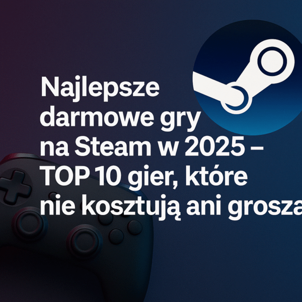 🎮 Najlepsze darmowe gry na Steam w 2025 – TOP 10 gier, które nie kosztują ani grosza!