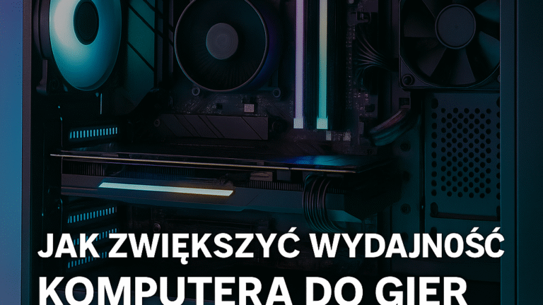 Jak zwiększyć wydajność komputera do gier bez kupowania nowego sprzętu 2025