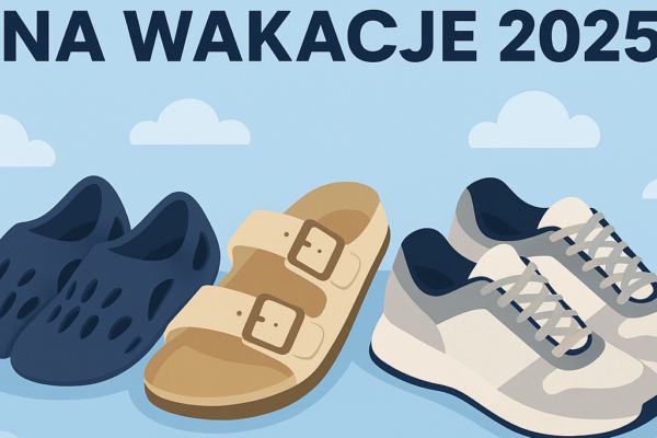 👟 Najlepsze buty na wakacje 2025 – wygoda, styl i funkcjonalność