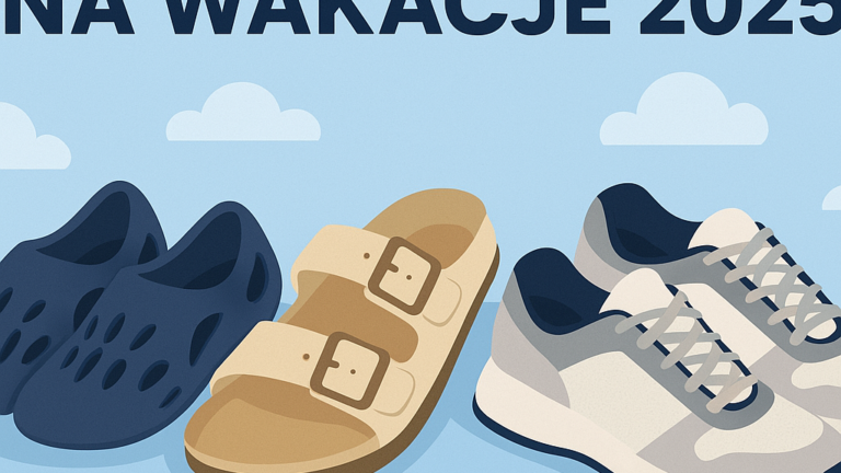 👟 Najlepsze buty na wakacje 2025 – wygoda, styl i funkcjonalność