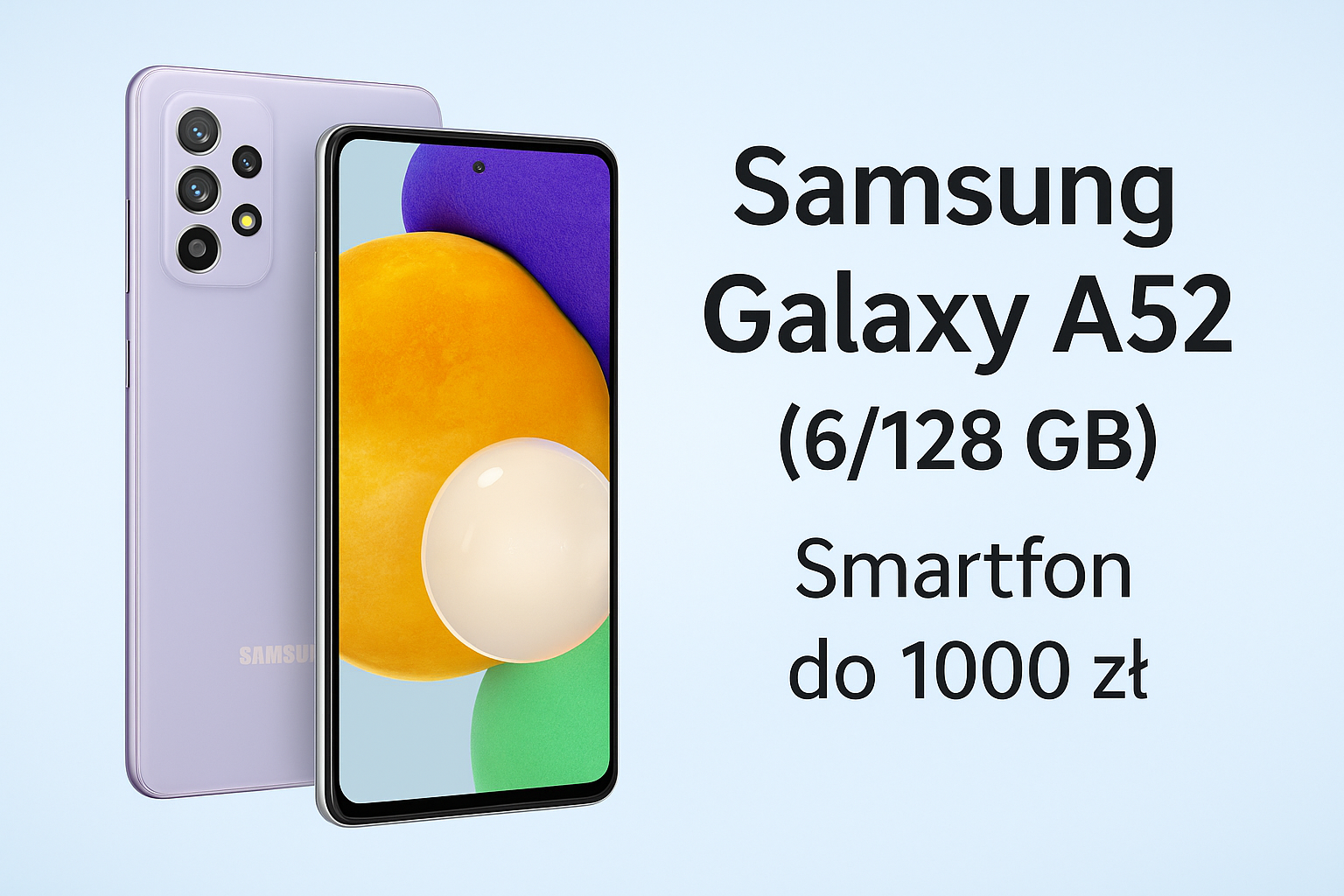 Samsung Galaxy A52 (6/128 GB) – Smartfon do 1000 zł