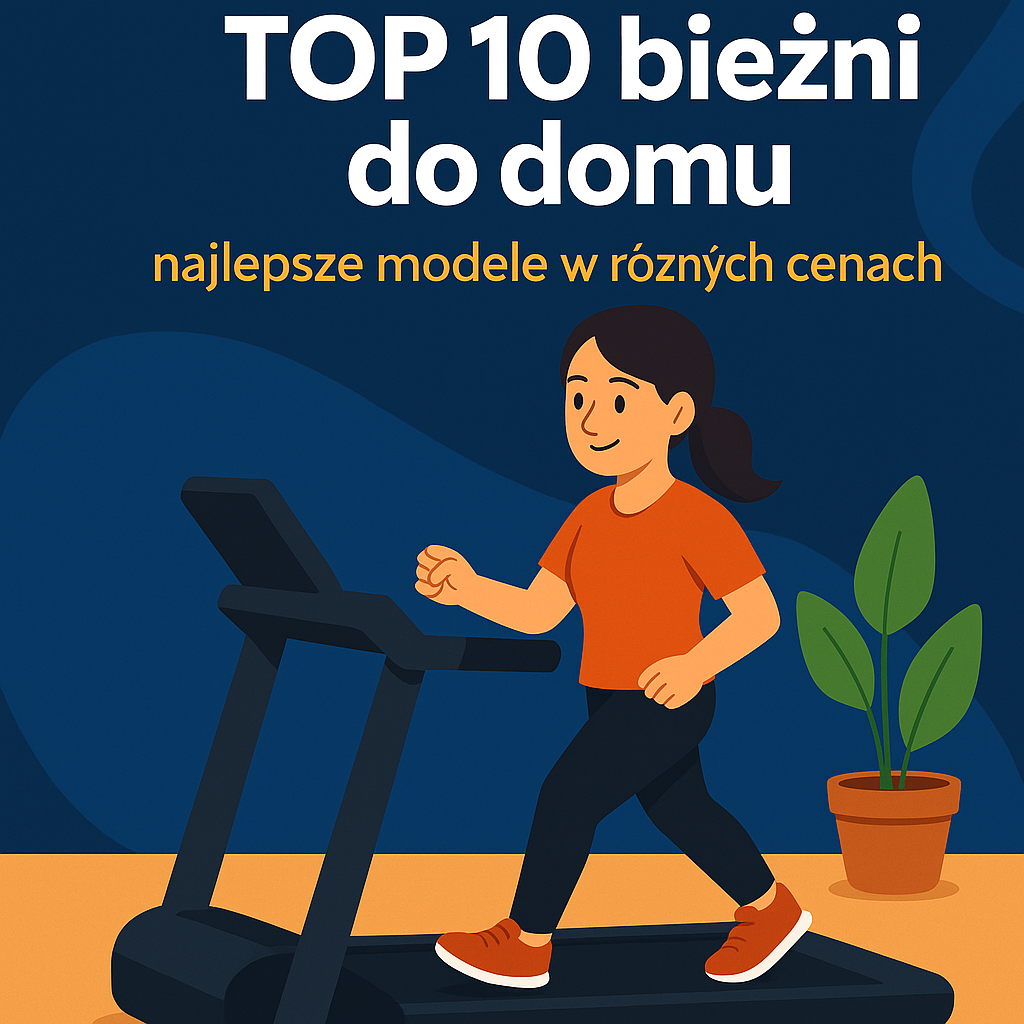🏃‍♂️Bieżnia do domu – 10 propozycji w różnych przedziałach cenowych