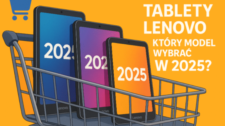 🛒 Tablety Lenovo 2025 – który model wybrać w 2025?